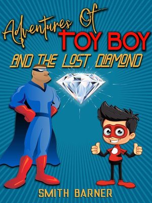 cover image of Adventures of Toy Boy and the Lost Diamond